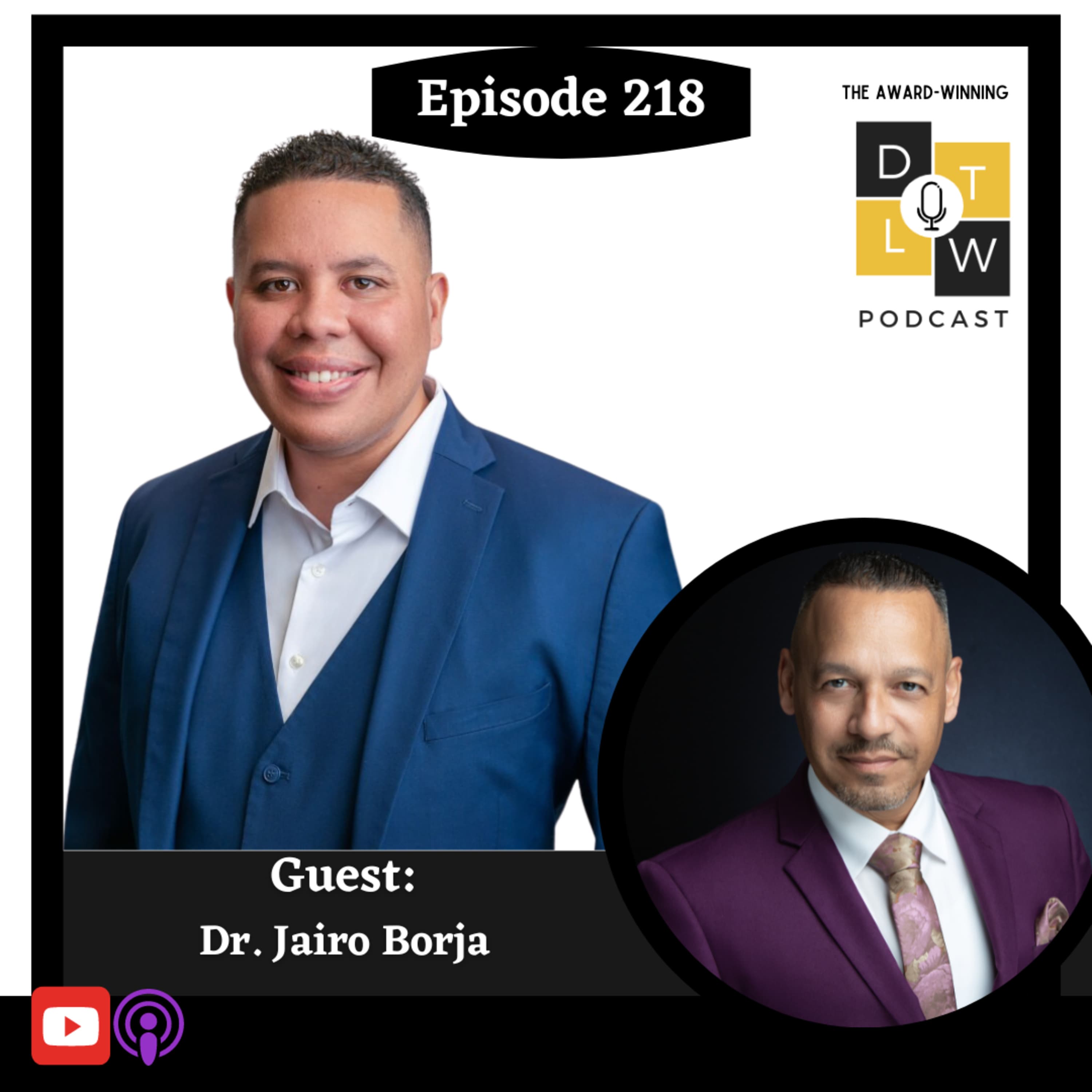 Episode 218: Networking Nexus: Building Powerful Connections with Dr. Jairo Borja.