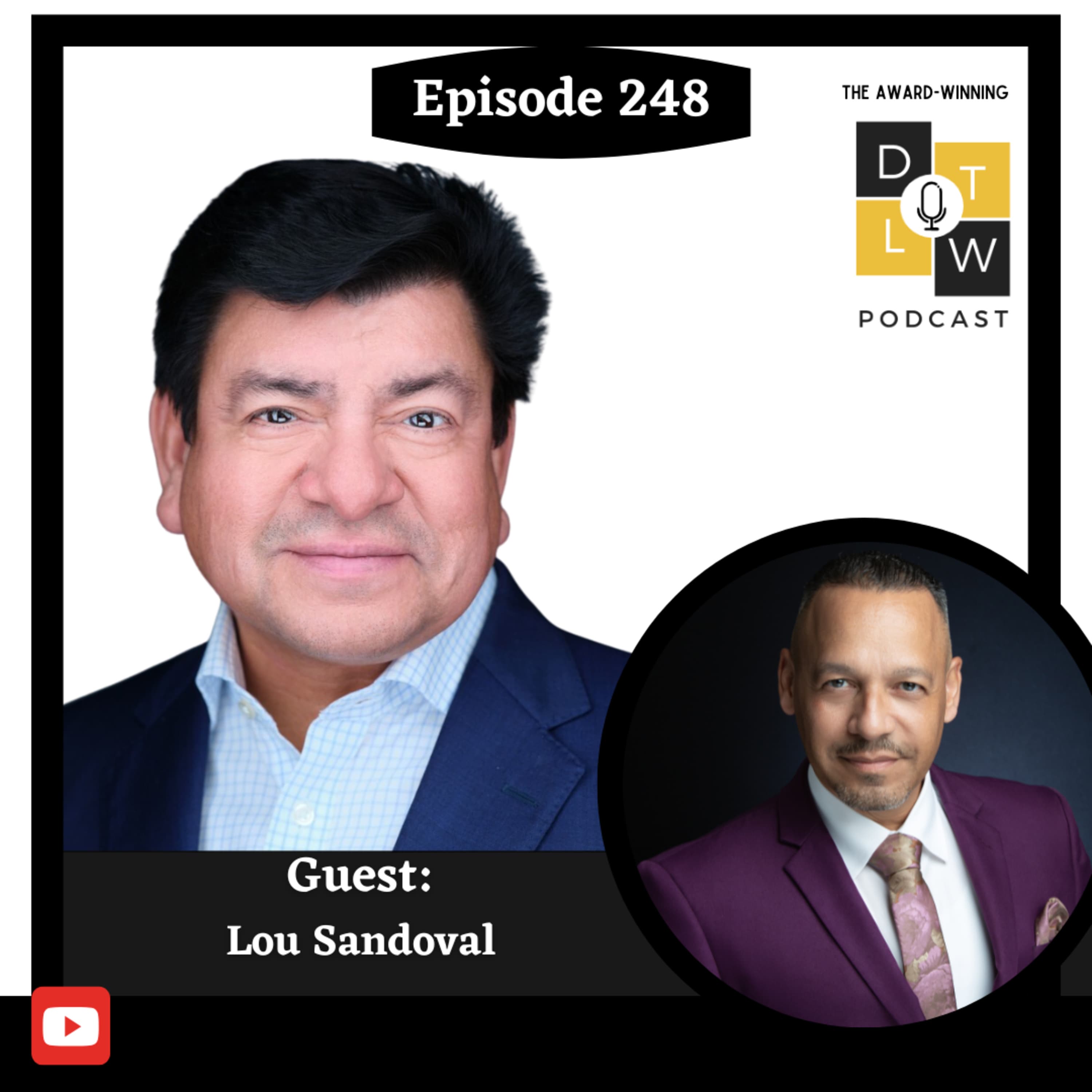 Episode 248: Building a Business that Stands the Test of Time with Lou Sandoval.