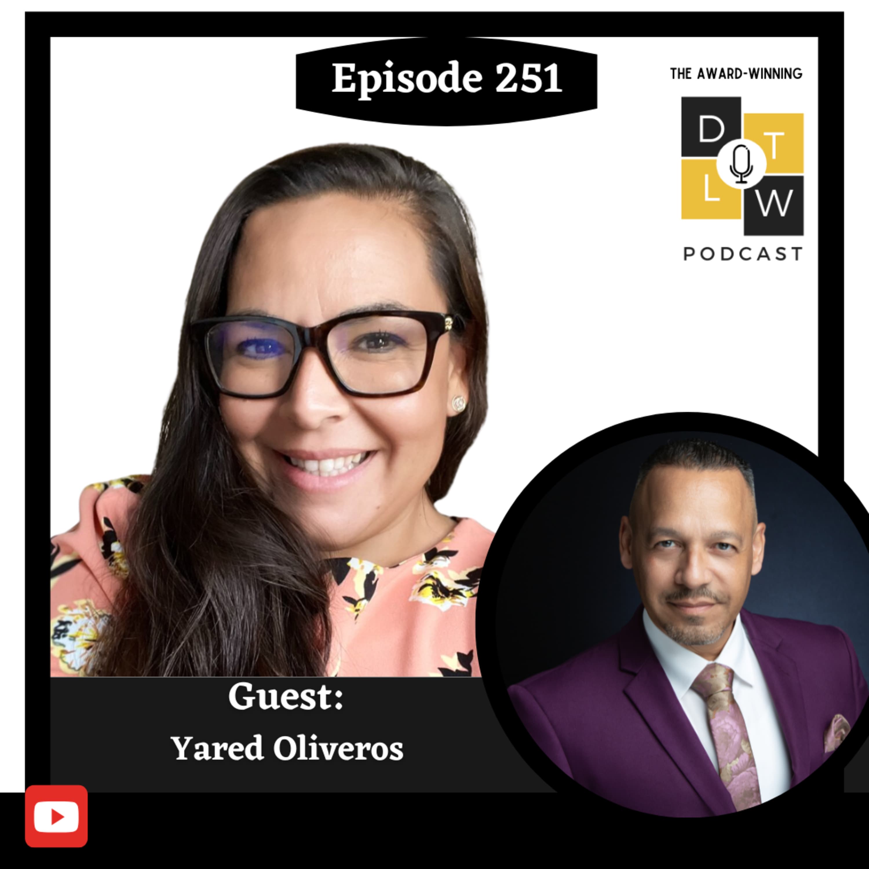 Episode 251: Transforming Diversity, Equity, and Inclusion in 2025 with Yared Oliveros.