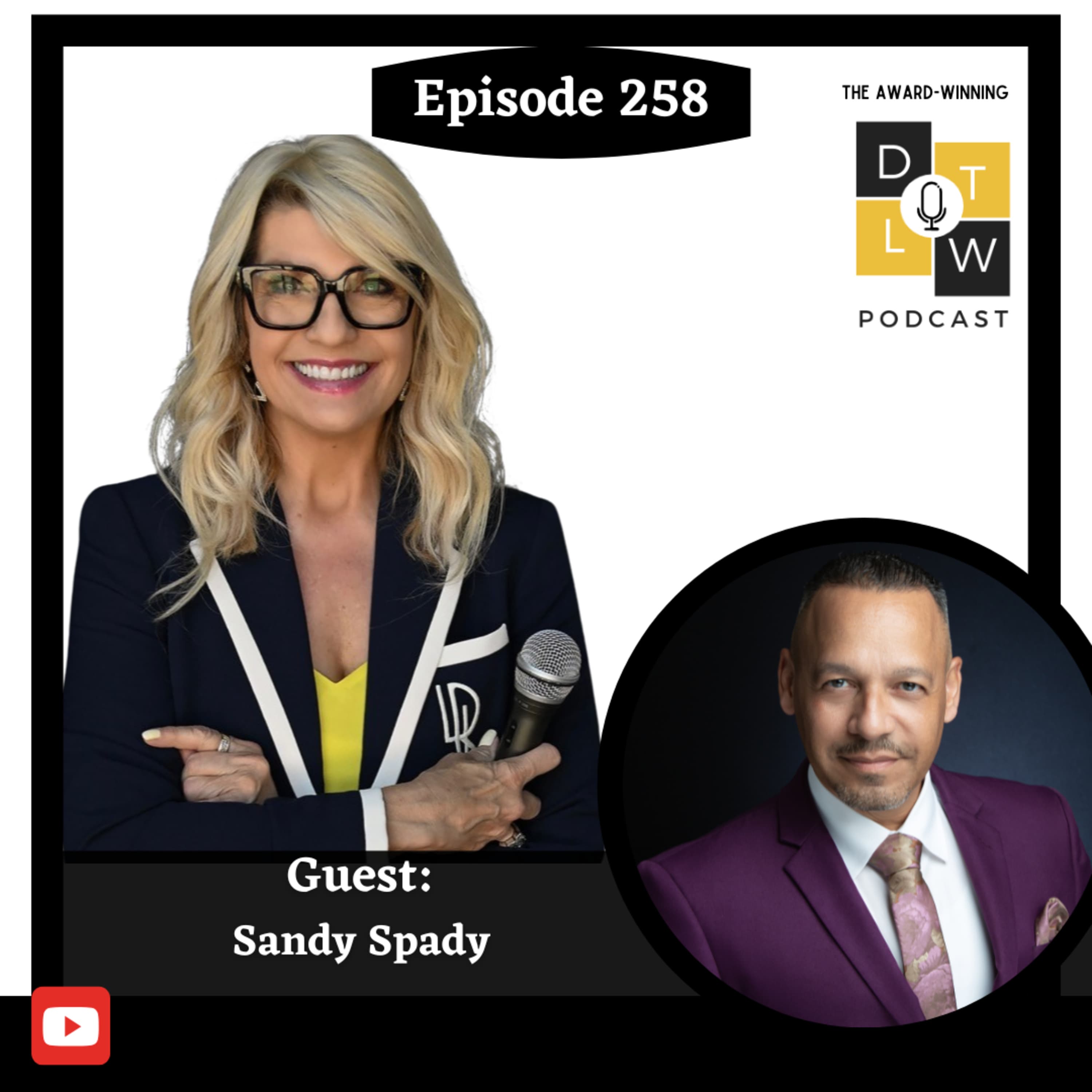 Episode 258: The Vision, Grit, and Impact of a Trailblazing Leader with Sandy Spady.